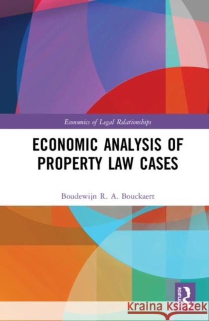 Economic Analysis of Property Law Cases Bouckaert, Boudewijn R. a. 9781138021679