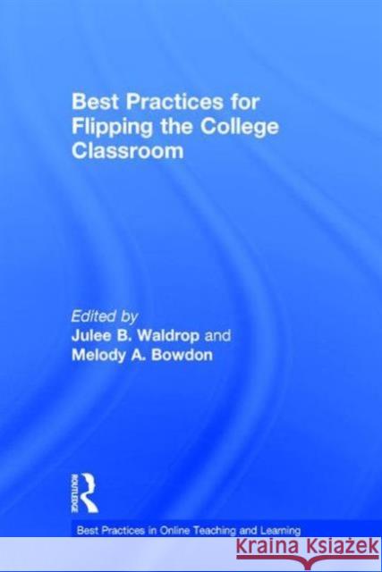 Best Practices in Flipping the College Classroom  9781138021723 Taylor & Francis Group
