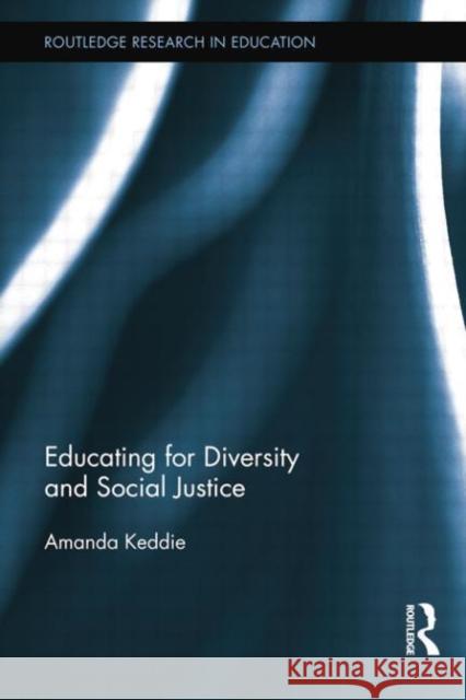 Educating for Diversity and Social Justice Amanda Keddie 9781138021815 Routledge