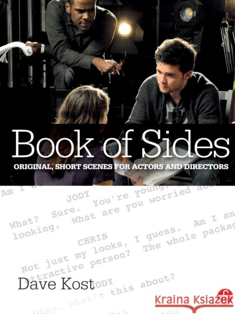Book of Sides: Original, One-Page Scenes for Actors and Directors: Original, Short Scenes for Actors and Directors Kost, Dave 9781138022263 CRC Press