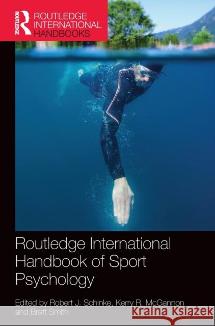 Routledge International Handbook of Sport Psychology Robert J. Schinke Kerry R. McGannon Brett Smith 9781138022423 Routledge