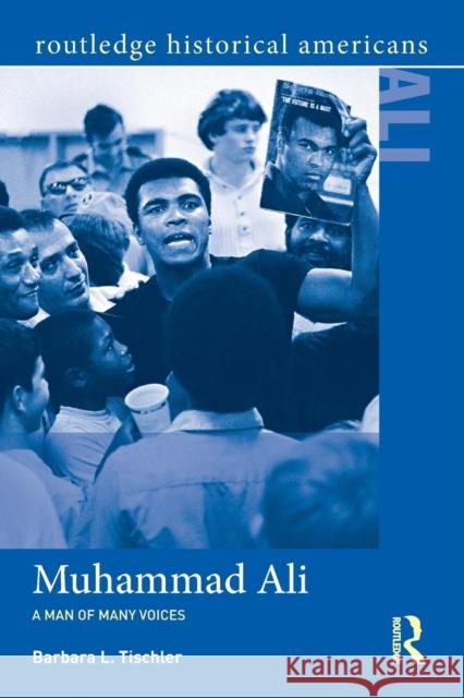 Muhammad Ali: A Man of Many Voices Barbara L. Tischler 9781138023062 Routledge