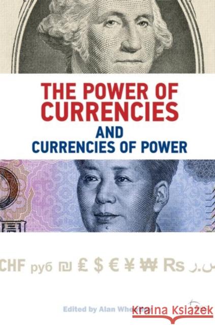 The Power of Currencies and Currencies of Power Alan Wheatley   9781138023604 Routledge