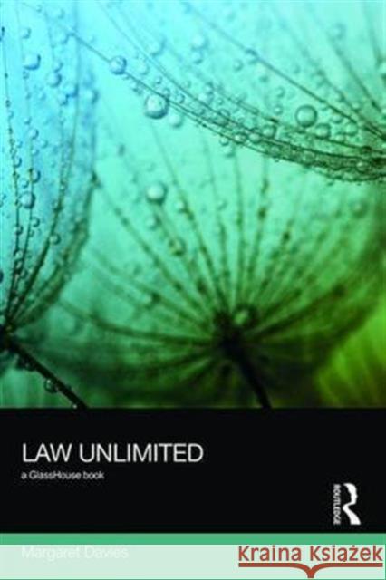 Law Unlimited: Materialism, Pluralism, and Legal Theory Davies, Margaret 9781138024236