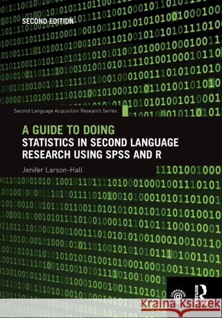 A Guide to Doing Statistics in Second Language Research Using SPSS and R Jenifer Larson-Hall 9781138024571 Routledge