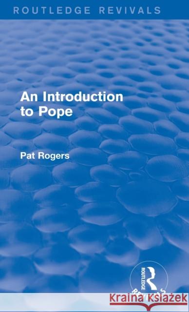 An Introduction to Pope (Routledge Revivals) Rogers, Pat 9781138024748 Routledge