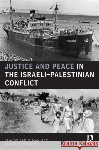 Justice and Peace in the Israeli-Palestinian Conflict Yaacov Ba 9781138024854 Routledge
