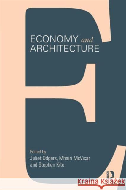 Economy and Architecture Juliet Odgers 9781138025486 Taylor & Francis