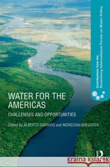 Water for the Americas: Challenges and Opportunities Garrido, Alberto 9781138025844 Routledge