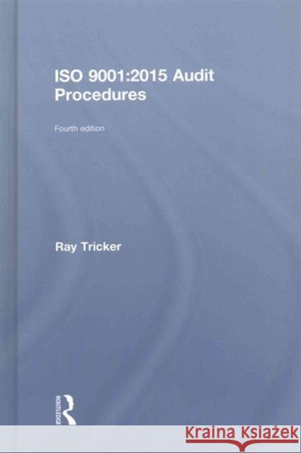 ISO 9001:2015 Audit Procedures Ray Tricker   9781138025882 Taylor and Francis