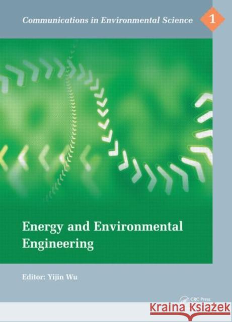 Energy and Environmental Engineering: Proceedings of the 2014 International Conference on Energy and Environmental Engineering (Iceee 2014), September Wu, Yijin 9781138026650