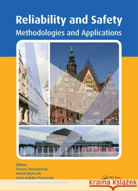 safety and reliability: methodology and applications  Nowakowski, Tomasz 9781138026810