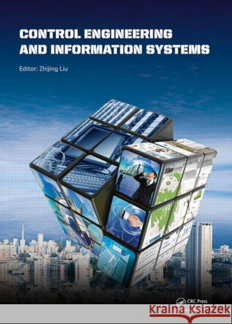 Control Engineering and Information Systems: Proceedings of the 2014 International Conference on Control Engineering and Information Systems (Icceis 2 Liu, Zhijing 9781138026858 CRC Press