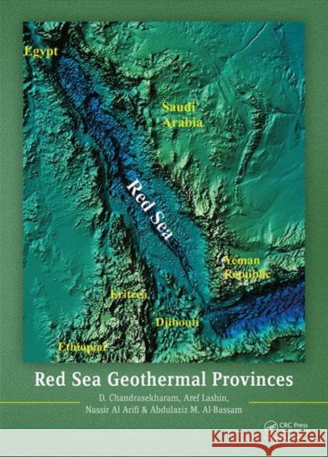 Red Sea Geothermal Provinces D. Chandrasekharam Aref Lashin Nassir A 9781138026964 CRC Press