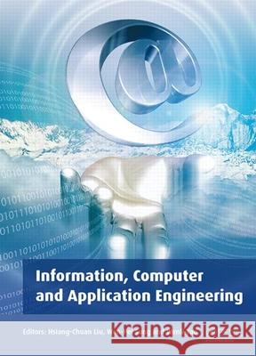 Information, Computer and Application Engineering: Proceedings of the International Conference on Information Technology and Computer Application Engi Wenli Yao 9781138027176 CRC Press