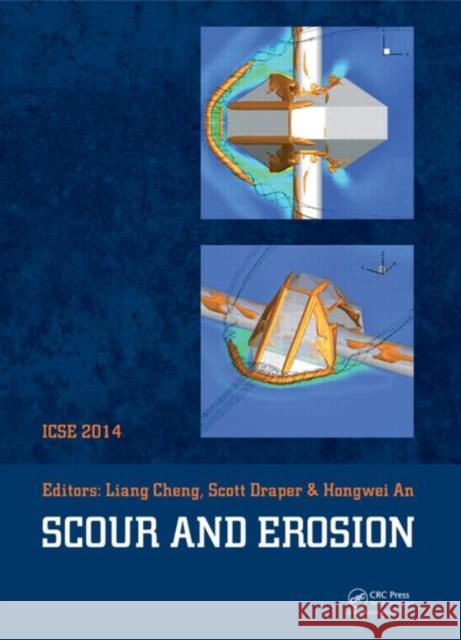 Scour and Erosion: Proceedings of the 7th International Conference on Scour and Erosion, Perth, Australia, 2-4 December 2014 Cheng, Liang 9781138027329