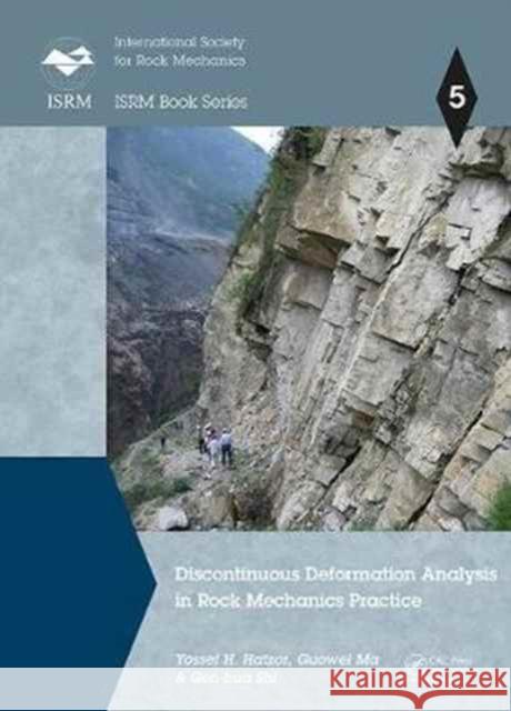 Discontinuous Deformation Analysis in Rock Mechanics Practice Yossef H. Hatzor Guowei Ma Genhua Shi 9781138027688