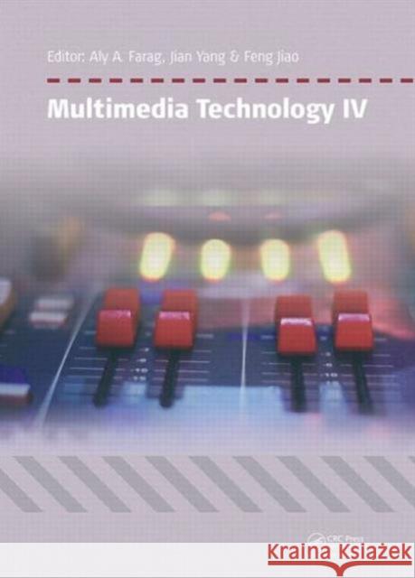 Multimedia Technology IV: Proceedings of the 4th International Conference on Multimedia Technology, Sydney, Australia, 28-30 March 2015 Farag, Aly A. 9781138027947 CRC Press