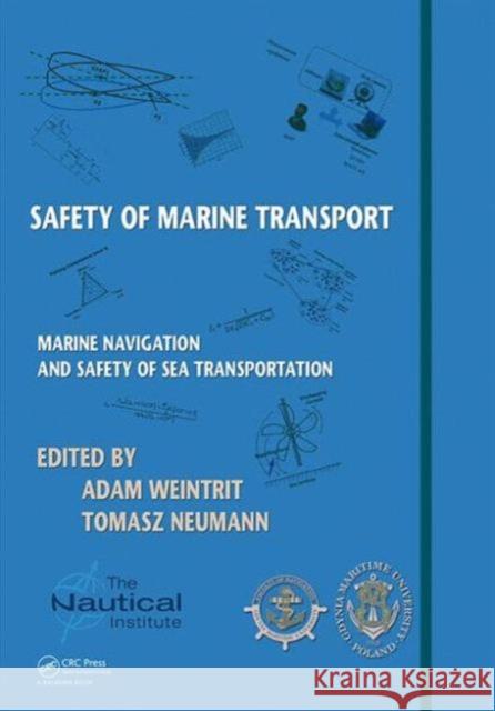 Safety of Marine Transport: Marine Navigation and Safety of Sea Transportation Adam Weintrit Tomasz Neumann 9781138028593 CRC Press