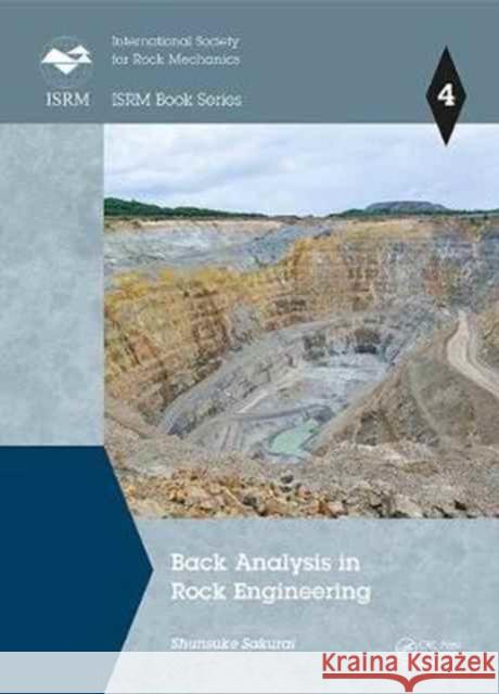 Back Analysis in Rock Engineering Shunsuke Sakurai   9781138028623 Taylor and Francis