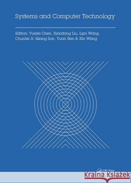 Systems and Computer Technology: Proceedings of the 2014 Internaional Symposium on Systems and Computer Technology, (Issct 2014), Shanghai, China, 15- Yunfei Chen Xiaodong Liu Chunlei Ji 9781138028722