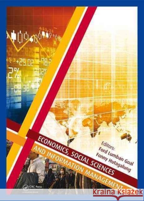 Economics, Social Sciences and Information Management: Proceedings of the 2015 International Congress on Economics, Social Sciences and Information Ma Ford Lumban Gaol 9781138028760 CRC Press