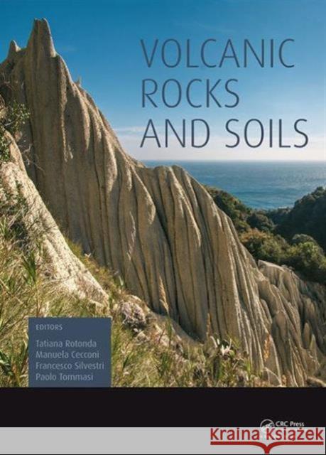 Volcanic Rocks and Soils Tatiana Rotonda Manuela Cecconi Francesco Silvestri 9781138028869 CRC Press
