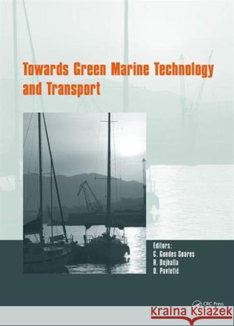 Towards Green Marine Technology and Transport Carlos Guede Roko Dejhalla Dusko Pavletic 9781138028876 CRC Press