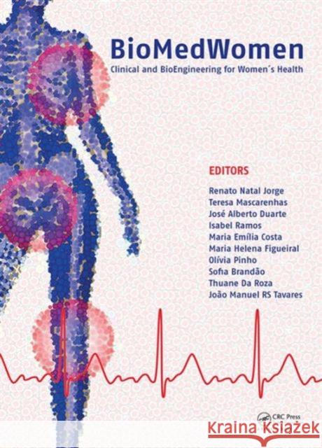 Biomedwomen: Proceedings of the International Conference on Clinical and Bioengineering for Women's Health (Porto, Portugal, 20-23 R. M. Nata 9781138029101 CRC Press