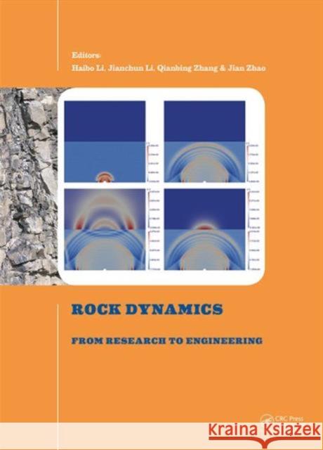 Rock Dynamics: From Research to Engineering: Proceedings of the 2nd International Conference on Rock Dynamics and Applications Jian Zhao   9781138029538 Taylor and Francis