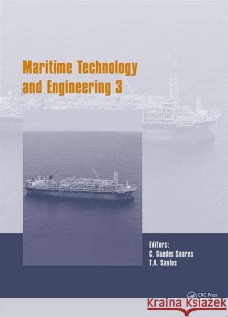 Maritime Technology and Engineering III: Proceedings of the 3rd International Conference on Maritime Technology and Engineering (Martech 2016, Lisbon, Carlos Guede 9781138030008 CRC Press