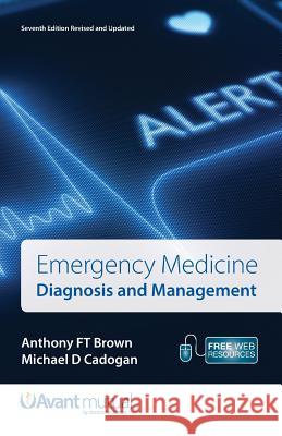 Emergency Medicine, 7th Edition: Diagnosis and Management Anthony Ft Brown Mike Cadogan 9781138031654 CRC Press