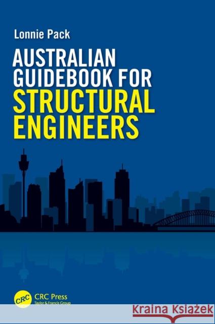 Australian Guidebook for Structural Engineers Lonnie Pack 9781138031852