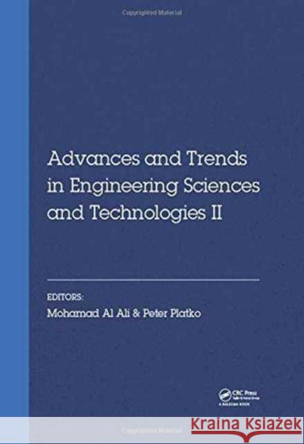 Advances and Trends in Engineering Sciences and Technologies II: Proceedings of the 2nd International Conference on Engineering Sciences and Technolog Mohamad Al Ali Peter Platko 9781138032248 CRC Press