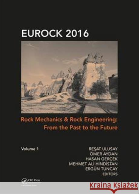 Rock Mechanics and Rock Engineering: From the Past to the Future Re at Ulusay Omer Aydan 9781138032651 CRC Press