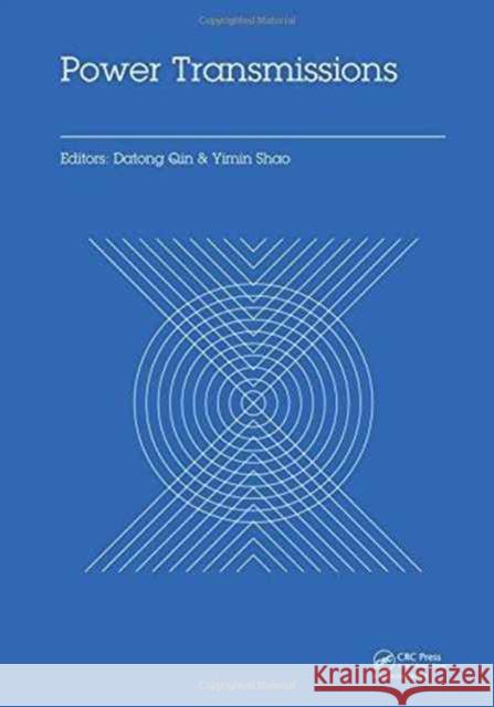 Power Transmissions: Proceedings of the International Conference on Power Transmissions 2016 (Icpt 2016), Chongqing, P.R. China, 27-30 Octo Datong Qin 9781138032675 CRC Press