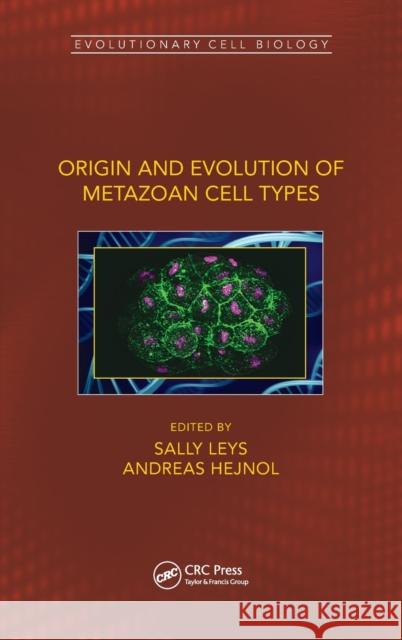 Origin and Evolution of Metazoan Cell Types Sally Leys Andreas Hejnol 9781138032699 CRC Press