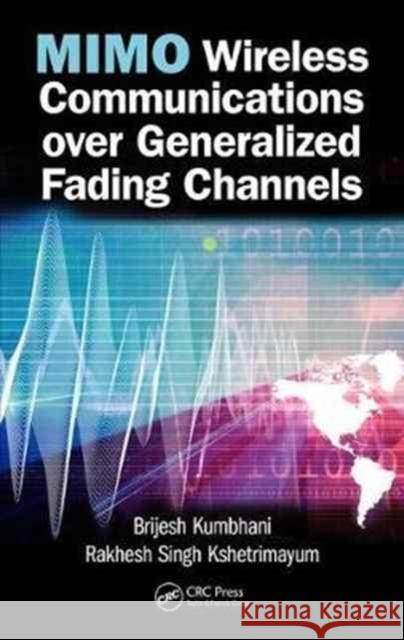 Mimo Wireless Communications Over Generalized Fading Channels Brijesh Kumbhani Rakhesh Singh Kshetrimayum 9781138033009 CRC Press