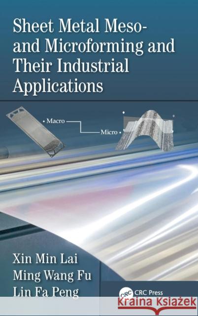 Sheet Metal Meso- And Microforming and Their Industrial Applications Xin Min Lai Ming Wang Fu Lin Fa Peng 9781138033160 CRC Press