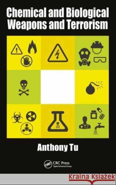 Chemical and Biological Weapons and Terrorism Anthony Tu 9781138033382 CRC Press