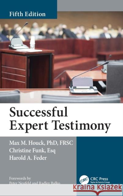 Successful Expert Testimony Houck, Max M. 9781138033580 CRC Press