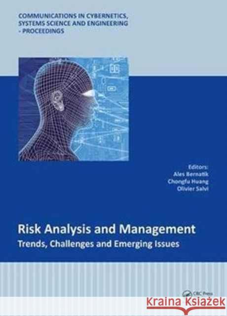 Risk Analysis and Management - Trends, Challenges and Emerging Issues: Proceedings of the 6th International Conference on Risk Analysis and Crisis Res Ales Bernatik Olivier Salvi Chongfu Huang 9781138033597 CRC Press
