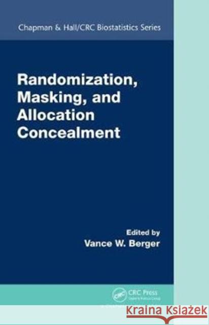 Randomization, Masking, and Allocation Concealment Vance Berger 9781138033641 CRC Press