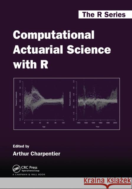 Computational Actuarial Science with R Arthur Charpentier 9781138033788 CRC Press