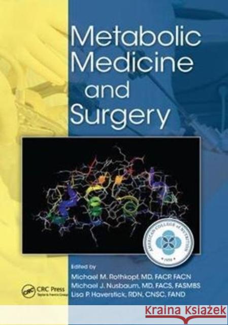 Metabolic Medicine and Surgery Michael M. Rothkopf Michael J. Nusbaum Lisa P. Haverstic 9781138033887 CRC Press