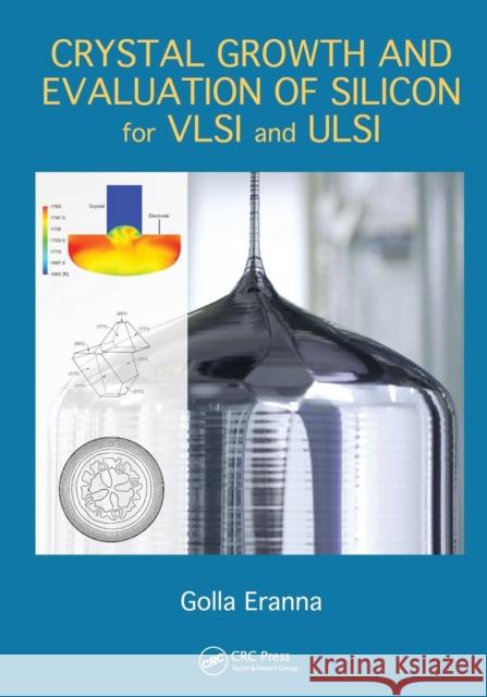 Crystal Growth and Evaluation of Silicon for VLSI and ULSI Golla Eranna 9781138034198 CRC Press