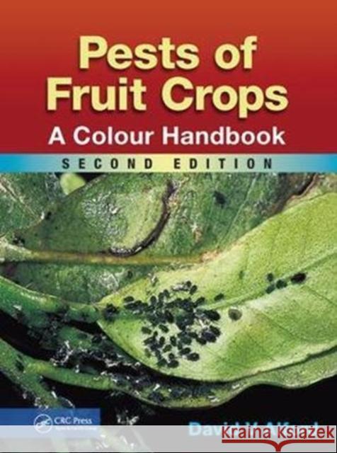 Pests of Fruit Crops: A Colour Handbook, Second Edition David V. Alford 9781138034228 CRC Press