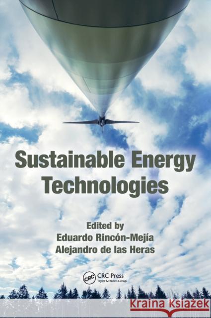 Sustainable Energy Technologies Eduardo Rincon-Mejia Alejandro D 9781138034389 CRC Press