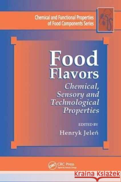 Food Flavors: Chemical, Sensory and Technological Properties  9781138034976 