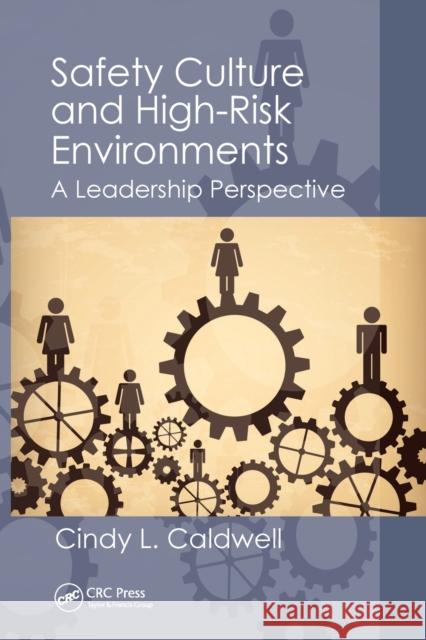 Safety Culture and High-Risk Environments: A Leadership Perspective Cindy L 9781138035065 CRC Press